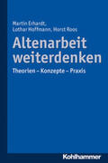 Erhardt / Hoffmann / Roos |  Altenarbeit weiterdenken | eBook | Sack Fachmedien
