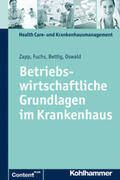 Zapp / Oswald / Bettig |  Betriebswirtschaftliche Grundlagen im Krankenhaus | eBook | Sack Fachmedien