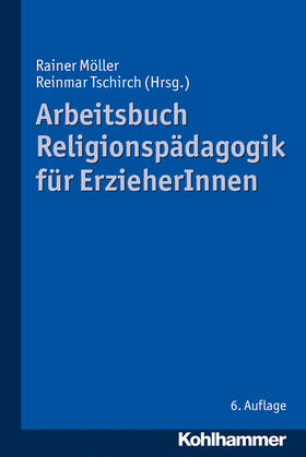 Möller / Tschirch |  Arbeitsbuch Religionspädagogik für ErzieherInnen | Buch |  Sack Fachmedien