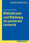 Aigner / Bitter / Fechtner |  Bibliodrama und Bibliolog als pastorale Lernorte | eBook | Sack Fachmedien