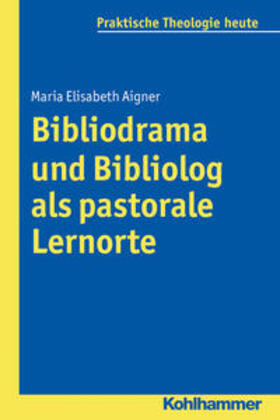 Aigner | Bibliodrama und Bibliolog als pastorale Lernorte | E-Book | sack.de
