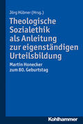 Hübner |  Theologische Sozialethik als Anleitung zur eigenständigen Urteilsbildung | Buch |  Sack Fachmedien