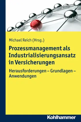 Reich |  Prozessmanagement als Industrialisierungsansatz in Versicherungen | eBook | Sack Fachmedien