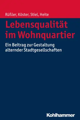 Rüßler / Köster / Stiel |  Lebensqualität im Wohnquartier | Buch |  Sack Fachmedien