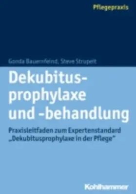 Bauernfeind / Strupeit |  Dekubitusprophylaxe und -behandlung | eBook | Sack Fachmedien