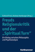 Frick / Hamburger |  Freuds Religionskritik und der "Spiritual Turn" | eBook | Sack Fachmedien