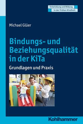 Glüer / Holodynski / Gutknecht | Bindungs- und Beziehungsqualität in der KiTa | E-Book | sack.de