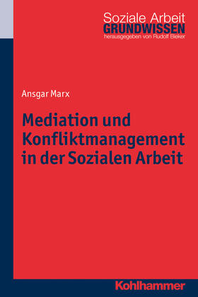 Marx |  Mediation und Konfliktmanagement in der Sozialen Arbeit | Buch |  Sack Fachmedien