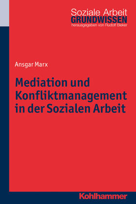 Marx | Mediation und Konfliktmanagement in der Sozialen Arbeit | Buch | 978-3-17-026032-0 | sack.de