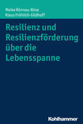 Fröhlich-Gildhoff / Rönnau-Böse |  Resilienz und Resilienzförderung über die Lebensspanne | Buch |  Sack Fachmedien