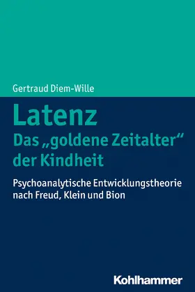 Diem-Wille |  Latenz - Das "goldene Zeitalter" der Kindheit? | Buch |  Sack Fachmedien