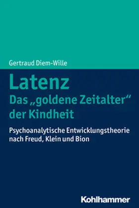 Diem-Wille |  Latenz - Das "goldene Zeitalter" der Kindheit | eBook | Sack Fachmedien