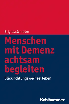 Schröder |  Menschen mit Demenz achtsam begleiten | Buch |  Sack Fachmedien