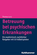 Lorz |  Betreuung bei psychischen Erkrankungen | Buch |  Sack Fachmedien