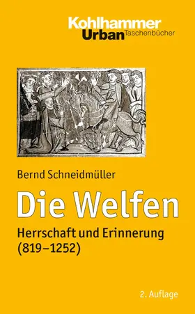 Schneidmüller |  Die Welfen | eBook | Sack Fachmedien