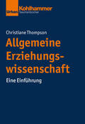 Thompson / Dinkelaker / Hummrich |  Allgemeine Erziehungswissenschaft | Buch |  Sack Fachmedien