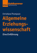 Thompson / Dinkelaker / Hummrich |  Allgemeine Erziehungswissenschaft | eBook | Sack Fachmedien