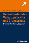 Fröhlich-Gildhoff / Rönnau-Böse / Tinius |  Herausforderndes Verhalten in Kita und Grundschule | Buch |  Sack Fachmedien