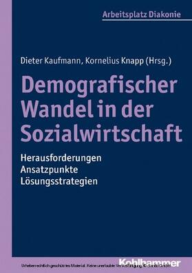 Kaufmann / Knapp | Demografischer Wandel in der Sozialwirtschaft - Herausforderungen, Ansatzpunkte, Lösungsstrategien | E-Book | sack.de