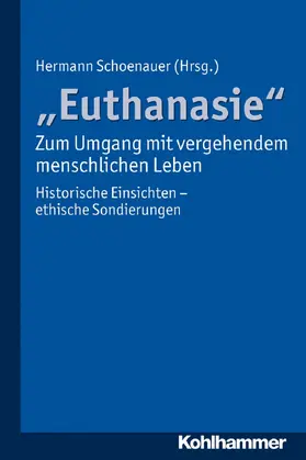 Schoenauer |  "Euthanasie" - zum Umgang mit vergehendem menschlichen Leben | eBook | Sack Fachmedien
