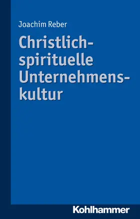 Reber | Christlich-spirituelle Unternehmenskultur | E-Book | www.sack.de