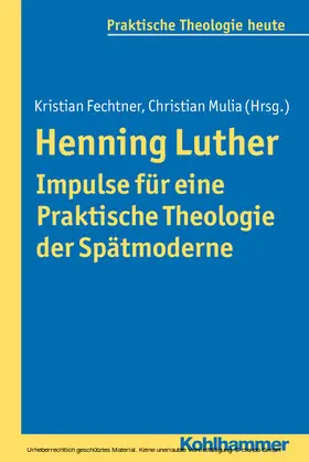 Fechtner / Mulia / Bitter |  Henning Luther - Impulse für eine Praktische Theologie der Spätmoderne | eBook | Sack Fachmedien