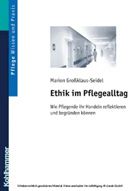 Großklaus-Seidel | Ethik im Pflegealltag | E-Book | www.sack.de