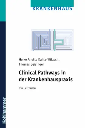 Kahla-Witzsch / Geisinger |  Clinical Pathways in der Krankenhauspraxis | eBook | Sack Fachmedien