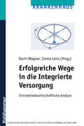 Wagner / Lenz |  Erfolgreiche Wege in die Integrierte Versorgung | eBook | Sack Fachmedien