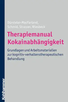 Dürsteler-MacFarland / Schmid / Strasser | Therapiemanual Kokainabhängigkeit | E-Book | www.sack.de
