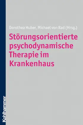Huber / Rad |  Störungsorientierte psychodynamische Therapie im Krankenhaus | eBook | Sack Fachmedien