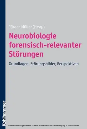 Müller |  Neurobiologie forensisch-relevanter Störungen | eBook | Sack Fachmedien