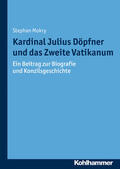 Mokry |  Mokry, S: Kardinal Julius Döpfner und das Zweite Vatikanum | Buch |  Sack Fachmedien