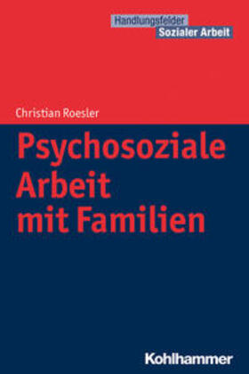 Roesler |  Psychosoziale Arbeit mit Familien | eBook | Sack Fachmedien