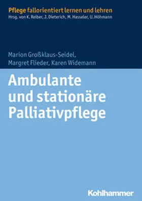 Großklaus-Seidel / Flieder / Widemann |  Ambulante und stationäre Palliativpflege | eBook | Sack Fachmedien