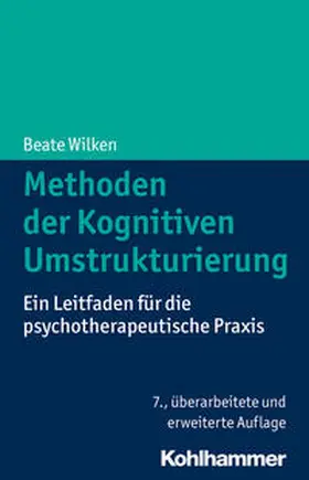Wilken | Methoden der Kognitiven Umstrukturierung | Buch | 978-3-17-026872-2 | sack.de