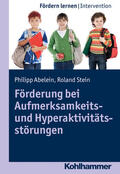 Stein / Abelein |  Förderung bei Aufmerksamkeits- und Hyperaktivitätsstörungen | Buch |  Sack Fachmedien