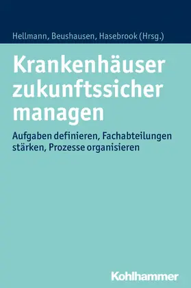 Hasebrook / Hellmann / Beushausen |  Krankenhäuser zukunftssicher managen | eBook | Sack Fachmedien