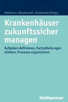 Hasebrook / Hellmann / Beushausen |  Krankenhäuser zukunftssicher managen | eBook | Sack Fachmedien