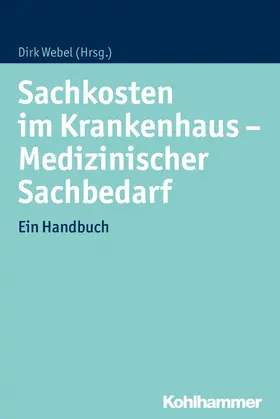 Webel | Sachkosten im Krankenhaus - Medizinischer Sachbedarf | Buch | 978-3-17-026919-4 | www.sack.de