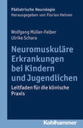Müller-Felber / Schara |  Neuromuskuläre Erkrankungen bei Kindern und Jugendlichen | eBook | Sack Fachmedien