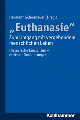 Schoenauer |  "Euthanasie" - zum Umgang mit vergehendem menschlichen Leben | eBook | Sack Fachmedien