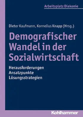 Kaufmann / Knapp |  Demografischer Wandel in der Sozialwirtschaft - Herausforderungen, Ansatzpunkte, Lösungsstrategien | eBook | Sack Fachmedien