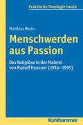 Marks |  Menschwerden aus Passion | eBook | Sack Fachmedien