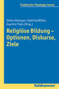Altmeyer / Bitter / Theis |  Religiöse Bildung - Optionen, Diskurse, Ziele | eBook | Sack Fachmedien