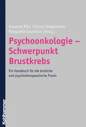 Ditz / Diegelmann / Isermann |  Psychoonkologie - Schwerpunkt Brustkrebs | eBook | Sack Fachmedien