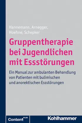 Hannemann / Arnegger / Hoehne |  Gruppentherapie bei Jugendlichen mit Essstörungen | eBook | Sack Fachmedien