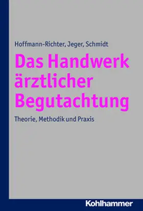 Hoffmann-Richter / Jeger / Schmidt | Das Handwerk ärztlicher Begutachtung | E-Book | www.sack.de