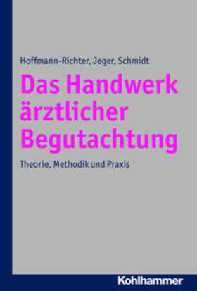 Hoffmann-Richter / Jeger / Schmidt | Das Handwerk ärztlicher Begutachtung | E-Book | sack.de