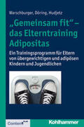 Warschburger / Döring / Hudjetz |  "Gemeinsam fit" - das Elterntraining Adipositas | eBook | Sack Fachmedien